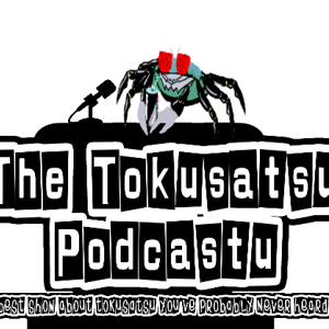 Tokusatsu Podcastu